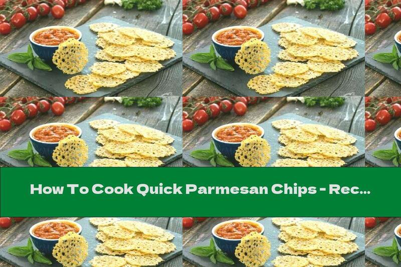 How To Cook Quick Parmesan Chips - Recipe