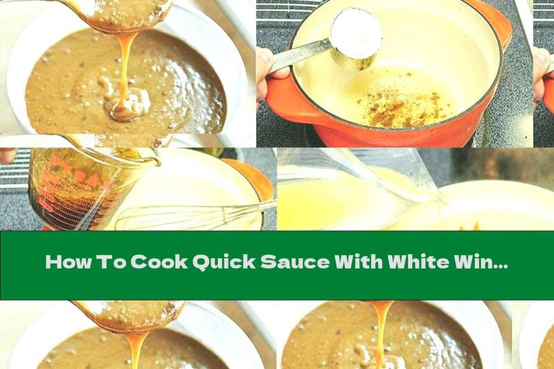 How To Cook Quick Sauce With White Wine For Chicken - Recipe