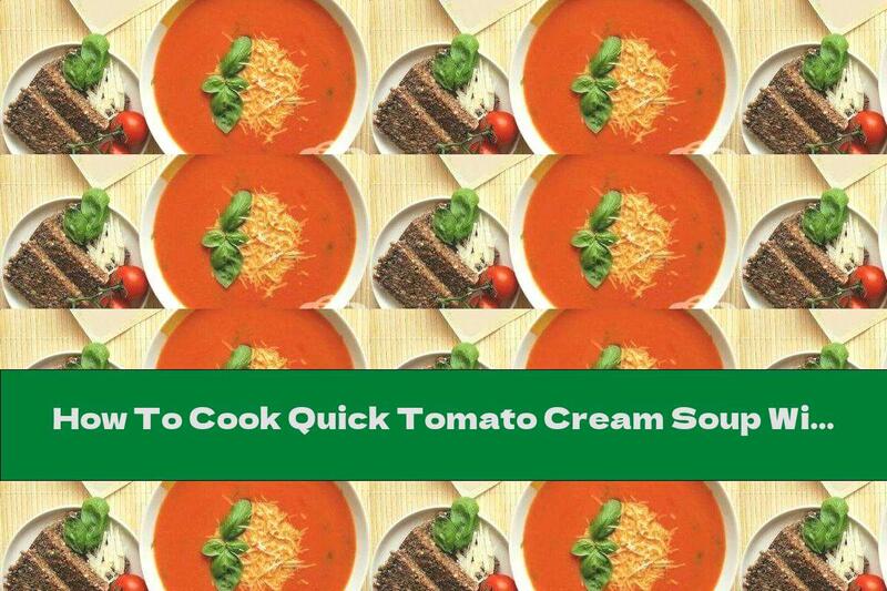 How To Cook Quick Tomato Cream Soup With Garlic And Parmesan - Recipe