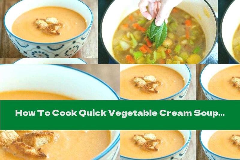 How To Cook Quick Vegetable Cream Soup - Recipe