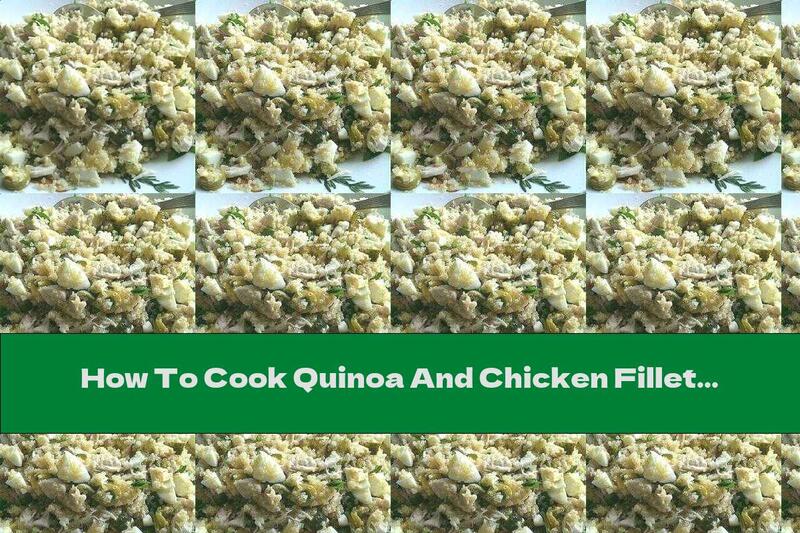 How To Cook Quinoa And Chicken Fillet Salad - Recipe