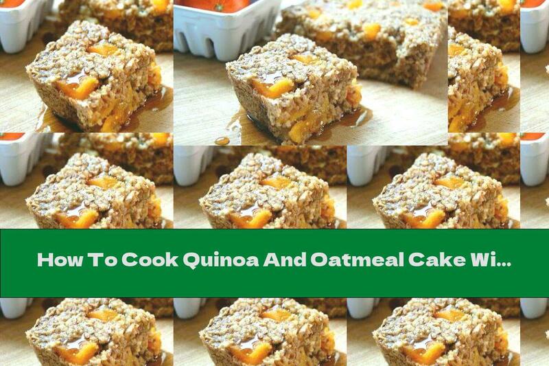How To Cook Quinoa And Oatmeal Cake With Flaxseed And Dried Apricots - Recipe