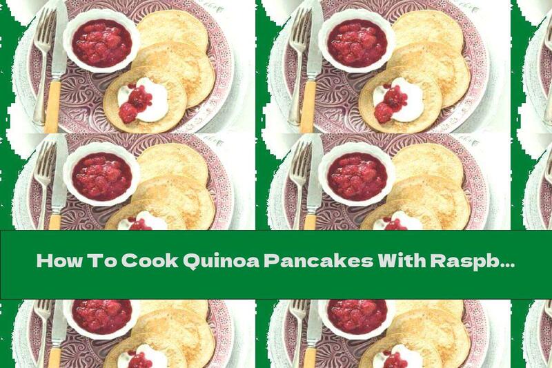 How To Cook Quinoa Pancakes With Raspberry Jam - Recipe