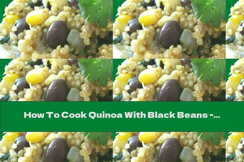 How To Cook Quinoa With Black Beans - Recipe