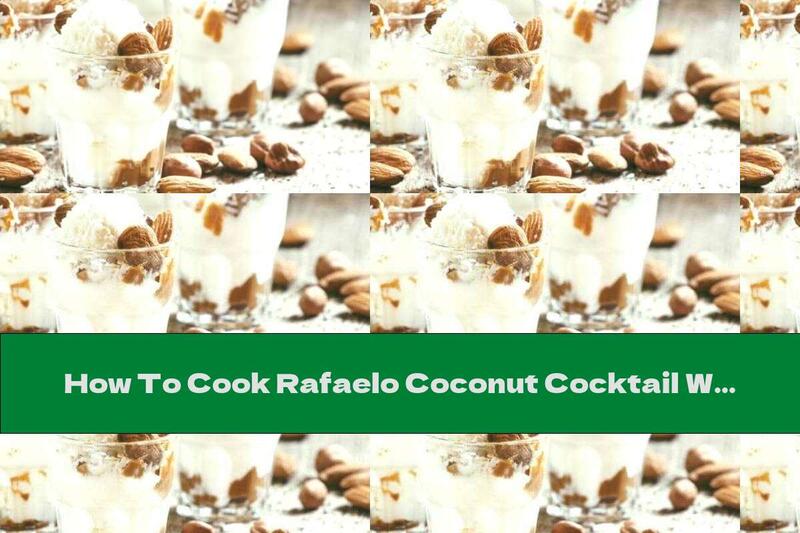 How To Cook Rafaelo Coconut Cocktail With Almonds - Recipe