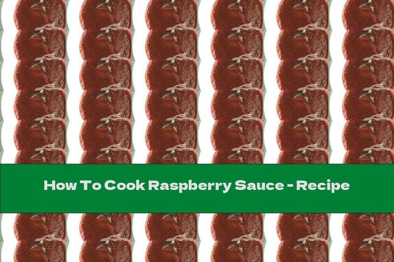 How To Cook Raspberry Sauce - Recipe