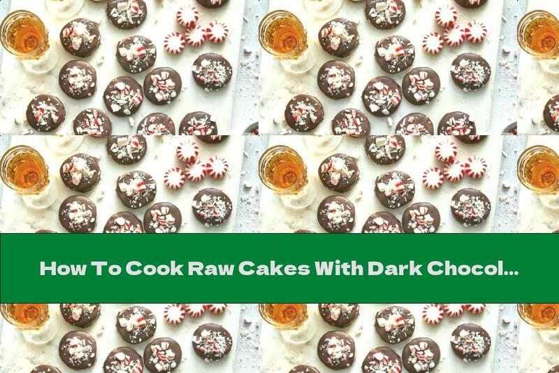 How To Cook Raw Cakes With Dark Chocolate And Mint - Recipe