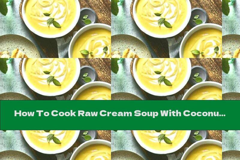 How To Cook Raw Cream Soup With Coconut Cream And Mango - Recipe