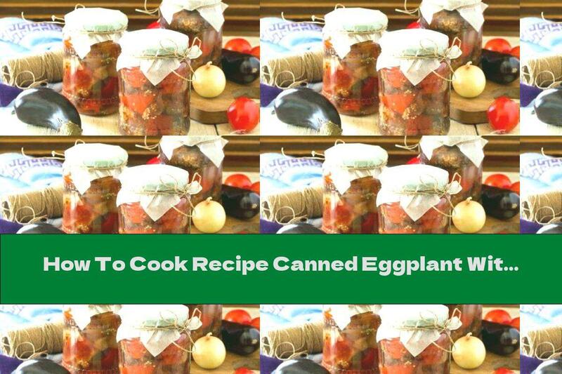 How To Cook Recipe Canned Eggplant With Peppers