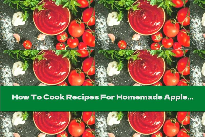 How To Cook Recipes For Homemade Apple Ketchup With Cinnamon