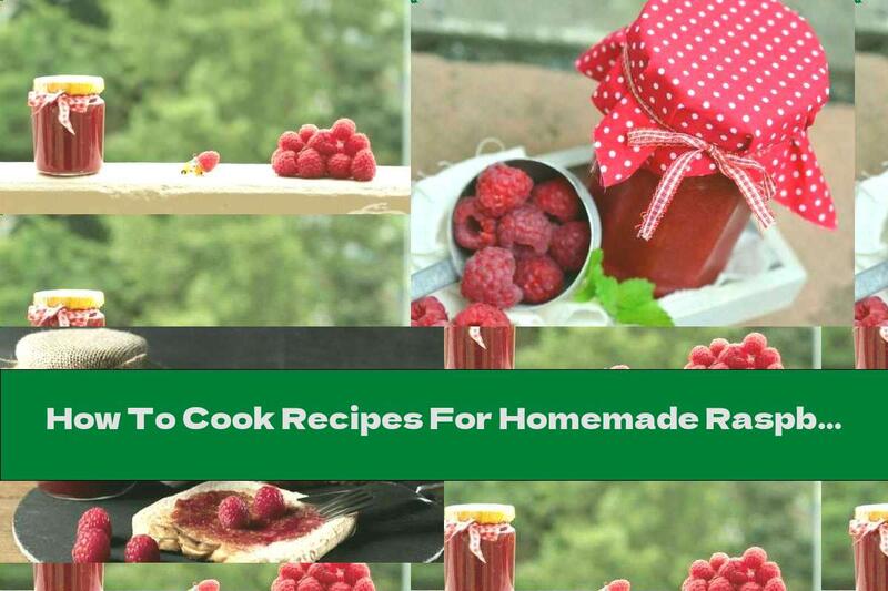 How To Cook Recipes For Homemade Raspberry Jam Without Sugar And Seeds - Recipe
