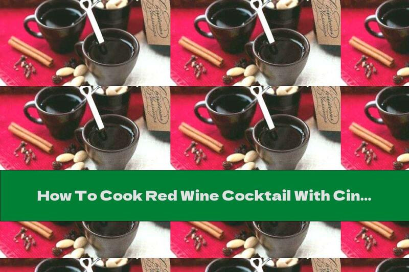 How To Cook Red Wine Cocktail With Cinnamon, Almonds And Ginger - Recipe