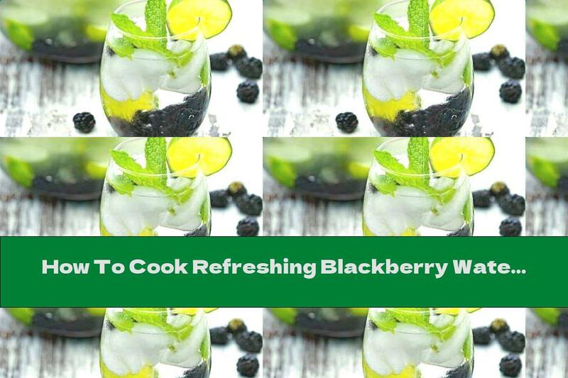 How To Cook Refreshing Blackberry Water With Mint And Lime - Recipe
