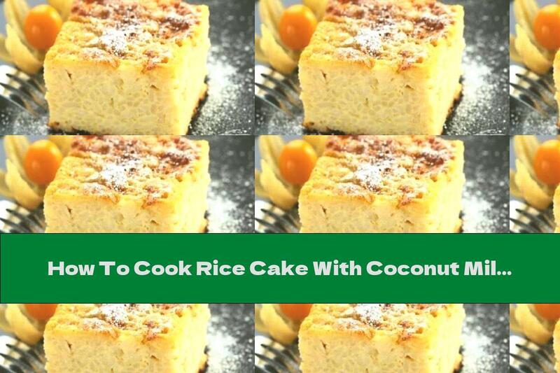 How To Cook Rice Cake With Coconut Milk And Orange Peel - Recipe