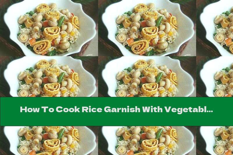 How To Cook Rice Garnish With Vegetables And Egg Rolls - Recipe