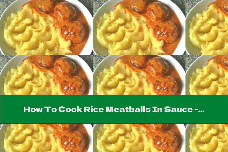 How To Cook Rice Meatballs In Sauce - Recipe