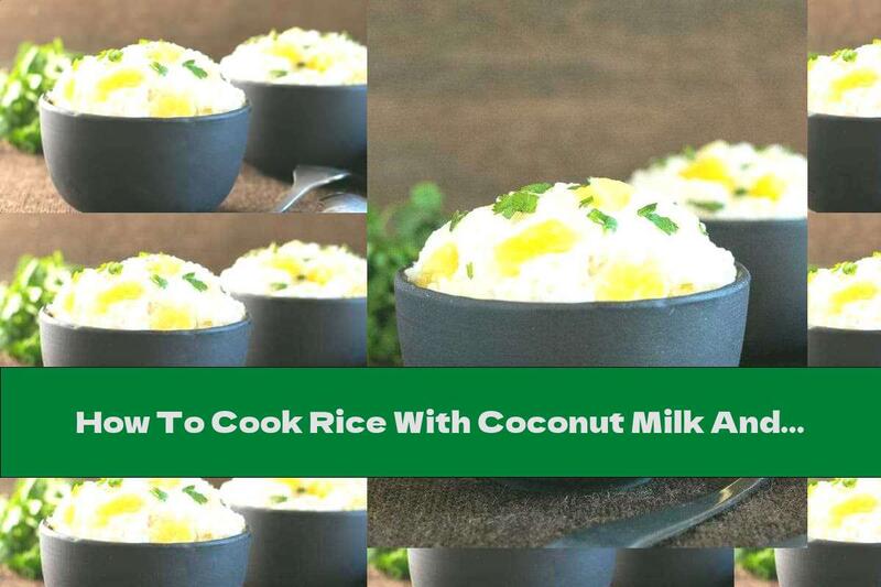 How To Cook Rice With Coconut Milk And Pineapple - Recipe