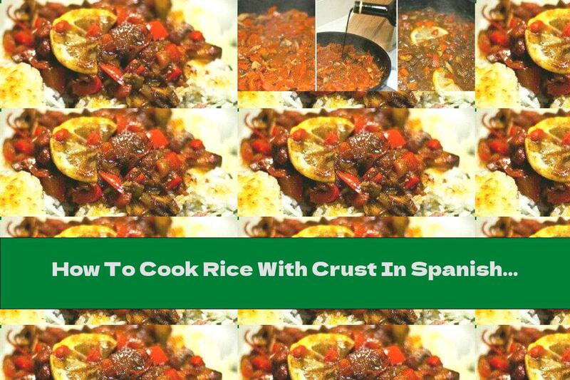 How To Cook Rice With Crust In Spanish Sauce And Slices Of Lemon - Recipe