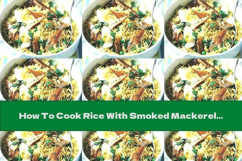 How To Cook Rice With Smoked Mackerel And Eggs - Recipe
