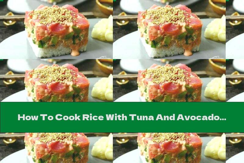 How To Cook Rice With Tuna And Avocado (American Sushi) - Recipe