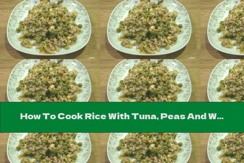 How To Cook Rice With Tuna, Peas And Walnuts - Recipe