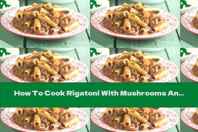 How To Cook Rigatoni With Mushrooms And Eggplant Sauce - Recipe