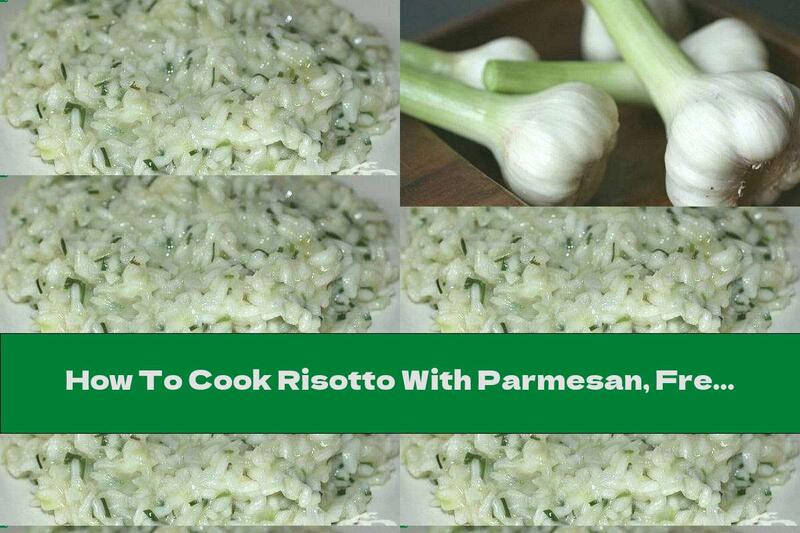How To Cook Risotto With Parmesan, Fresh, Wild Garlic And Butter - Recipe