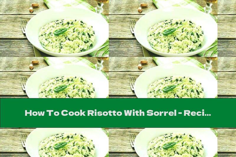 How To Cook Risotto With Sorrel - Recipe