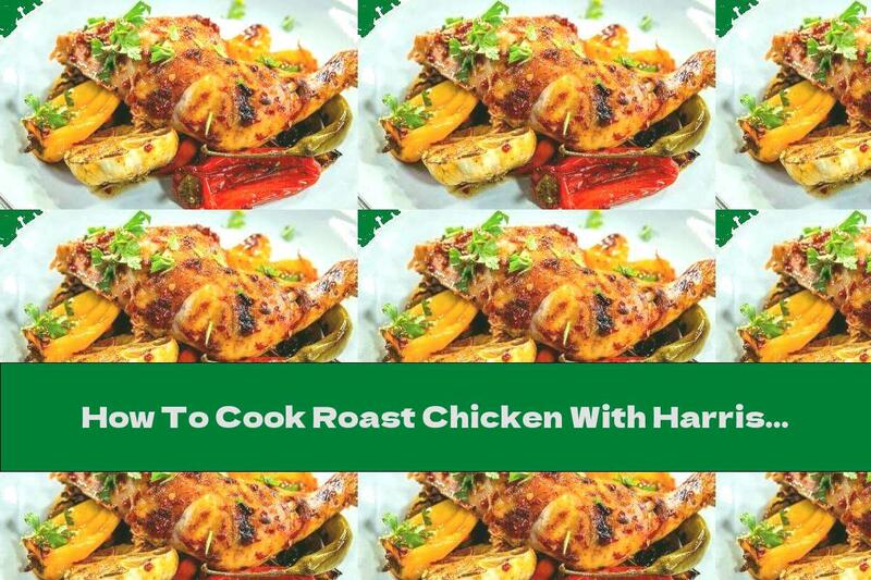 How To Cook Roast Chicken With Harris Sauce And Peppers - Recipe