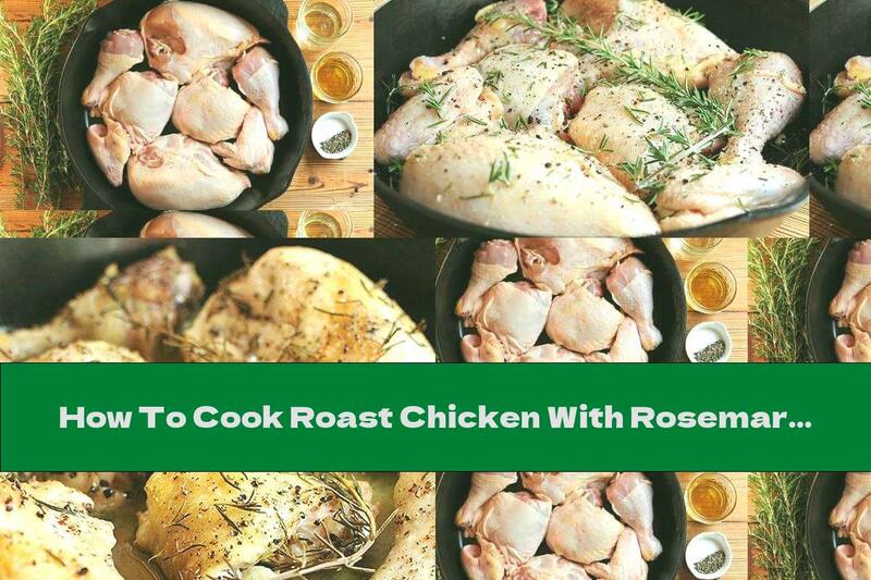 How To Cook Roast Chicken With Rosemary And Wine - Recipe