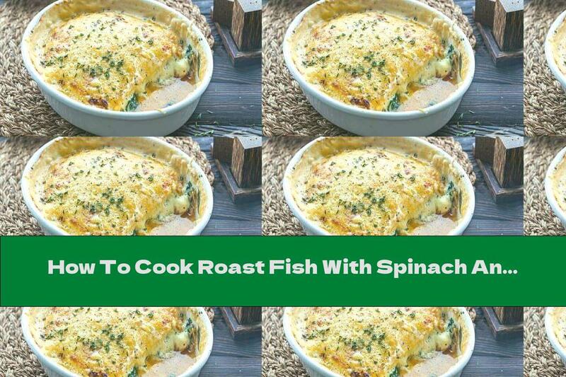 How To Cook Roast Fish With Spinach And Cheddar In Milk Sauce - Recipe