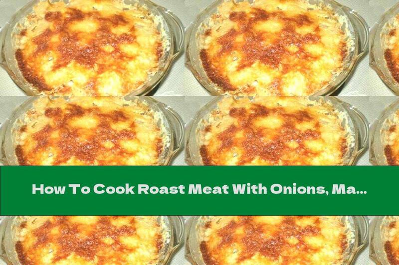 How To Cook Roast Meat With Onions, Mayonnaise And Yellow Cheese Crust - Recipe