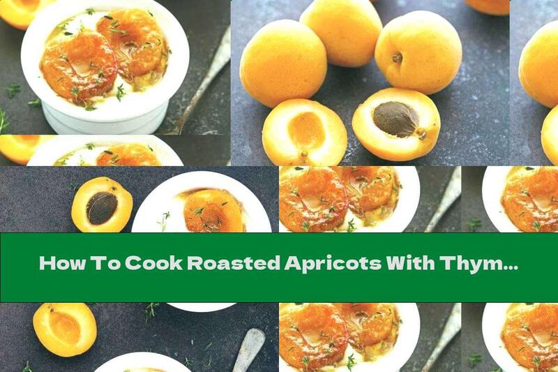 How To Cook Roasted Apricots With Thyme And Honey - Recipe