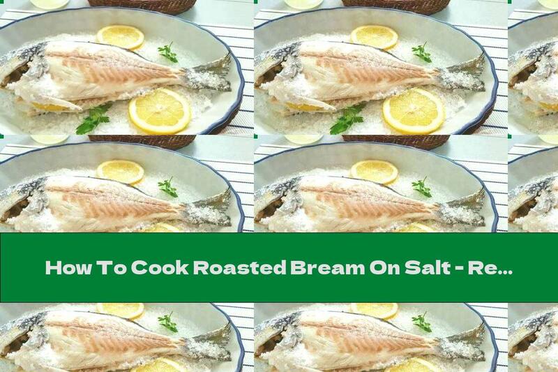 How To Cook Roasted Bream On Salt - Recipe