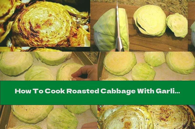 How To Cook Roasted Cabbage With Garlic And Olive Oil - Recipe