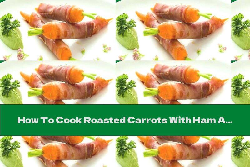How To Cook Roasted Carrots With Ham And Cheese - Recipe