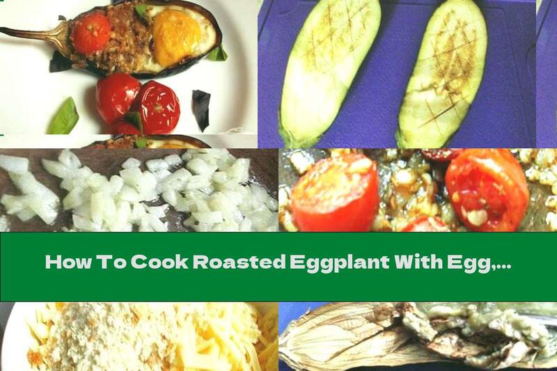 How To Cook Roasted Eggplant With Egg, Onion And Tomato - Recipe