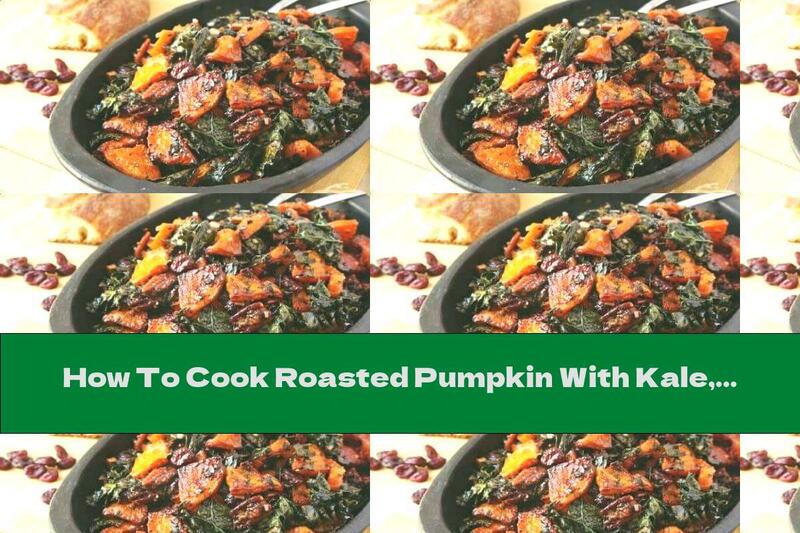 How To Cook Roasted Pumpkin With Kale, Nuts And Cranberries - Recipe