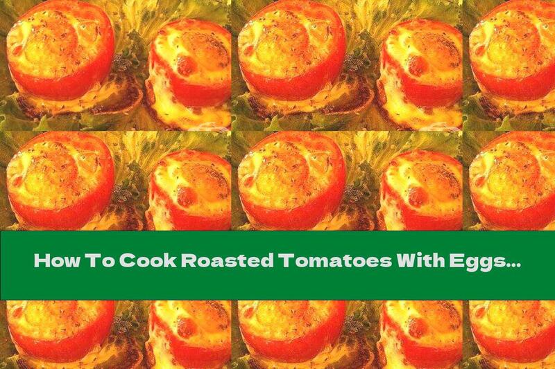 How To Cook Roasted Tomatoes With Eggs And Cheese - Recipe