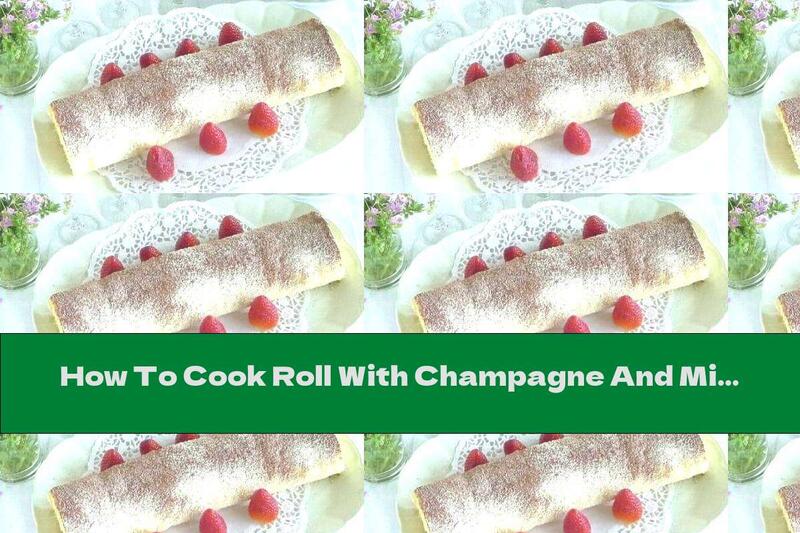 How To Cook Roll With Champagne And Milk Chocolate Cream - Recipe
