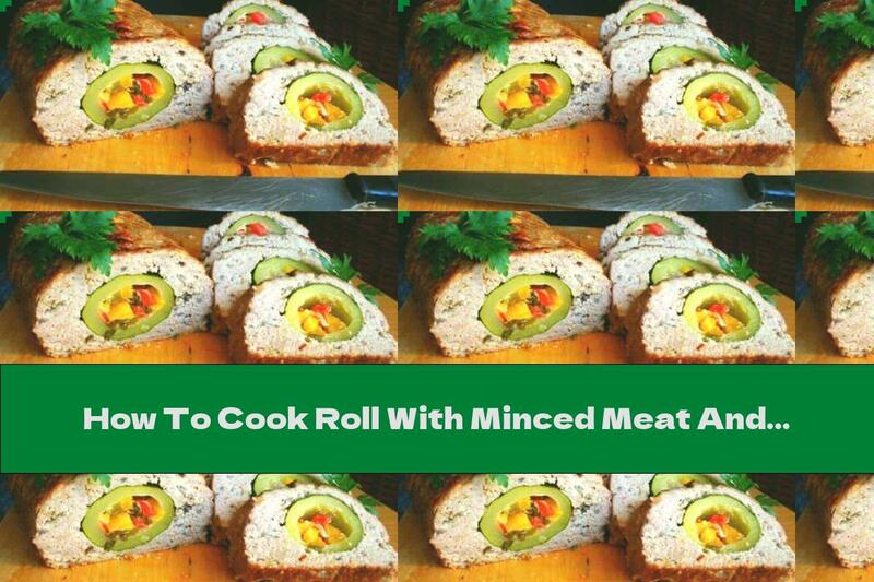 How To Cook Roll With Minced Meat And Stuffed Pickles - Recipe