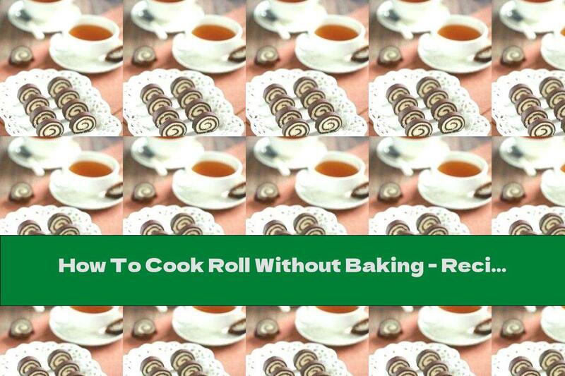 How To Cook Roll Without Baking - Recipe