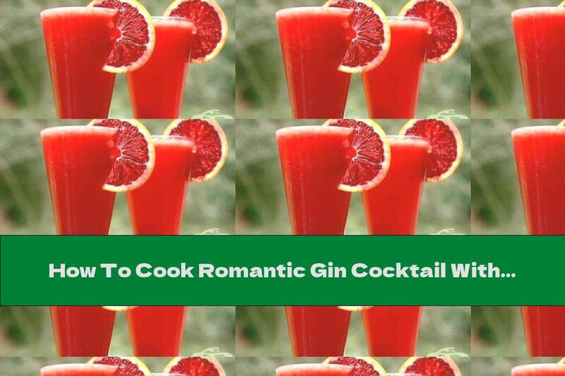 How To Cook Romantic Gin Cocktail With Tonic And Red Orange - Recipe