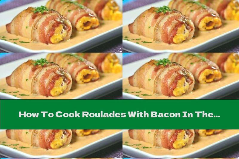 How To Cook Roulades With Bacon In The Oven - Recipe