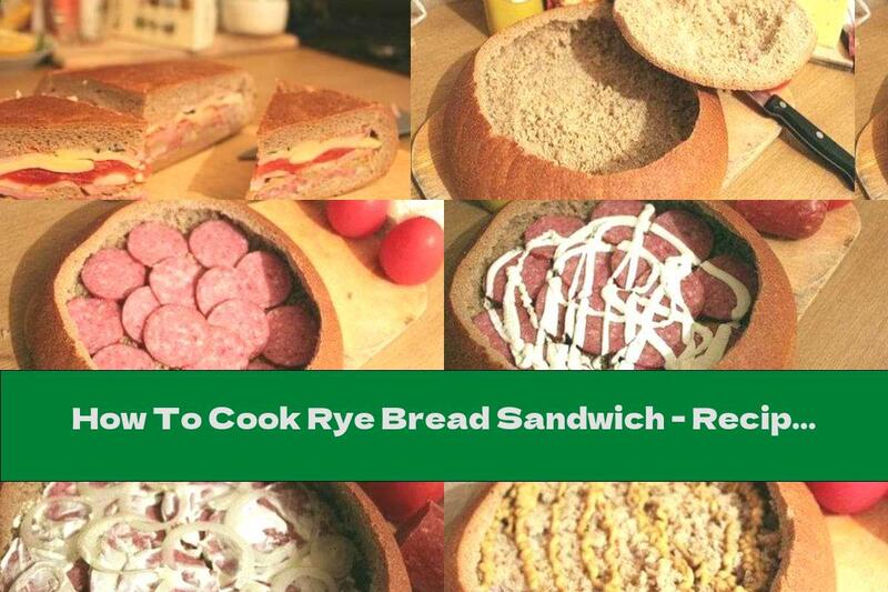 How To Cook Rye Bread Sandwich - Recipe