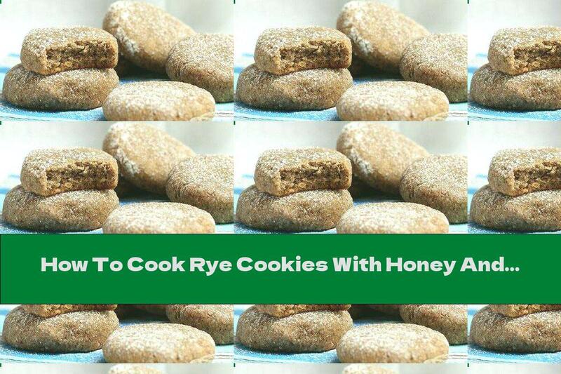 How To Cook Rye Cookies With Honey And Rum - Recipe