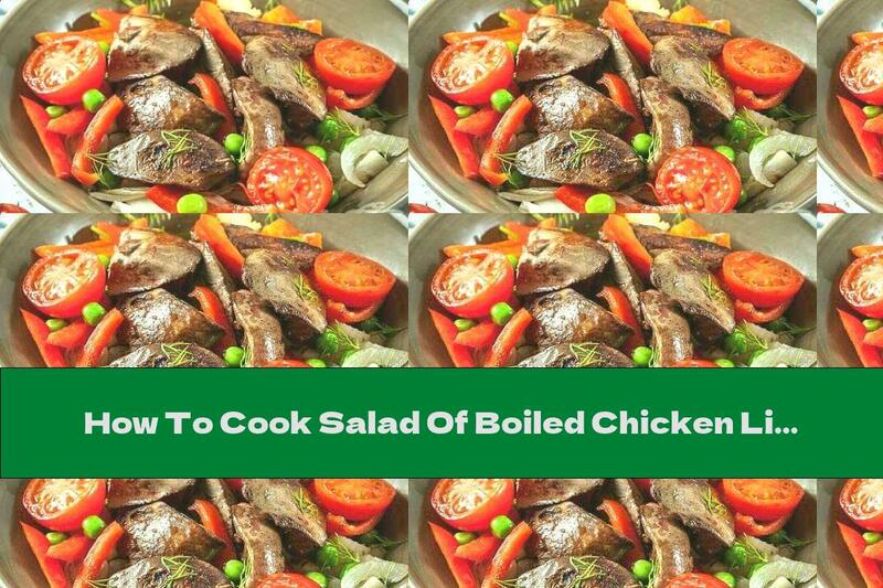 How To Cook Salad Of Boiled Chicken Liver With Pickled Onions And Vegetables - Recipe