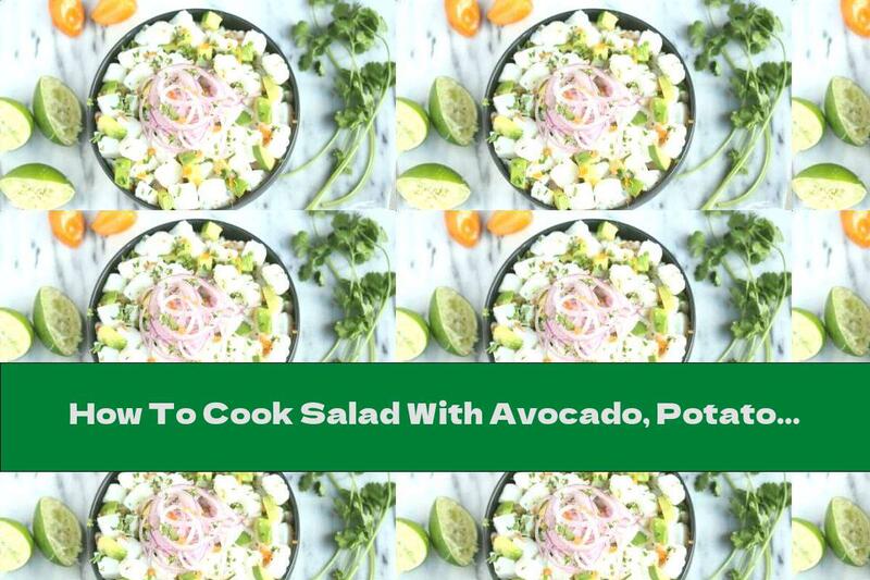 How To Cook Salad With Avocado, Potatoes, Lime And Hot Peppers - Recipe