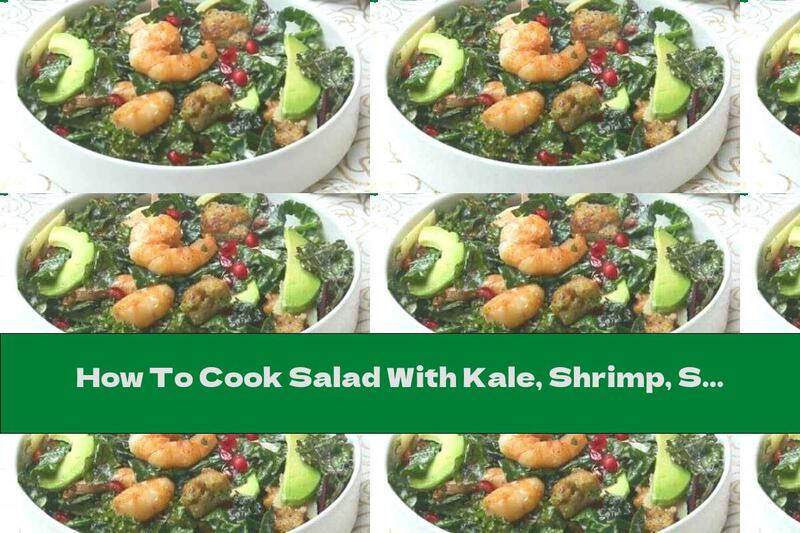 How To Cook Salad With Kale, Shrimp, Sauce And Croutons - Recipe