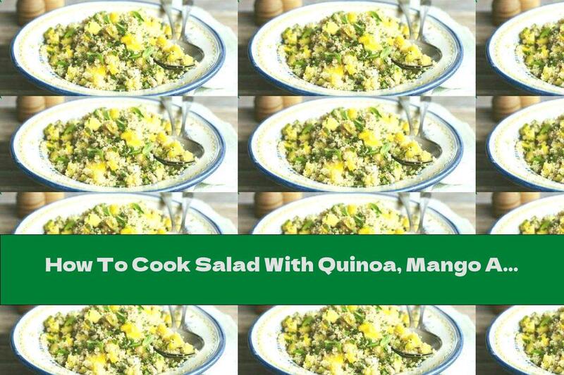 How To Cook Salad With Quinoa, Mango And Green Onions - Recipe